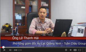 Video – Cảm nhận của ông Lê Thanh Hải – Phó TGĐ Âu Lạc